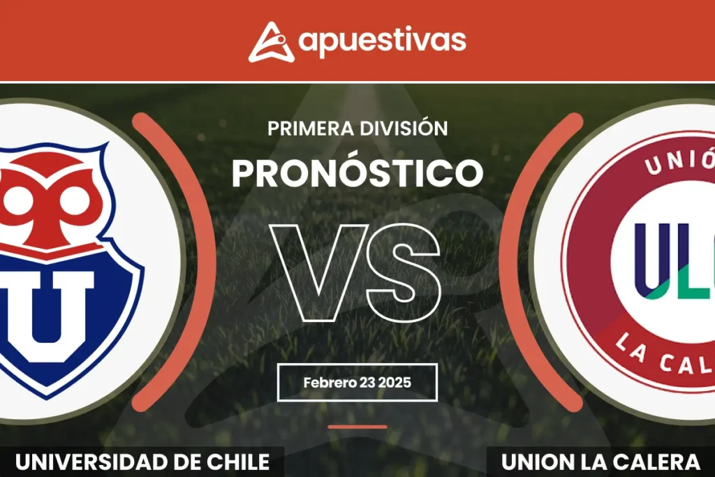 Pronósticos Universidad de Chile vs Unión La Calera