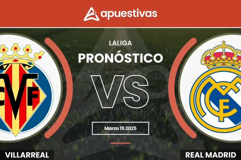 Pronósticos Villarreal vs Real Madrid