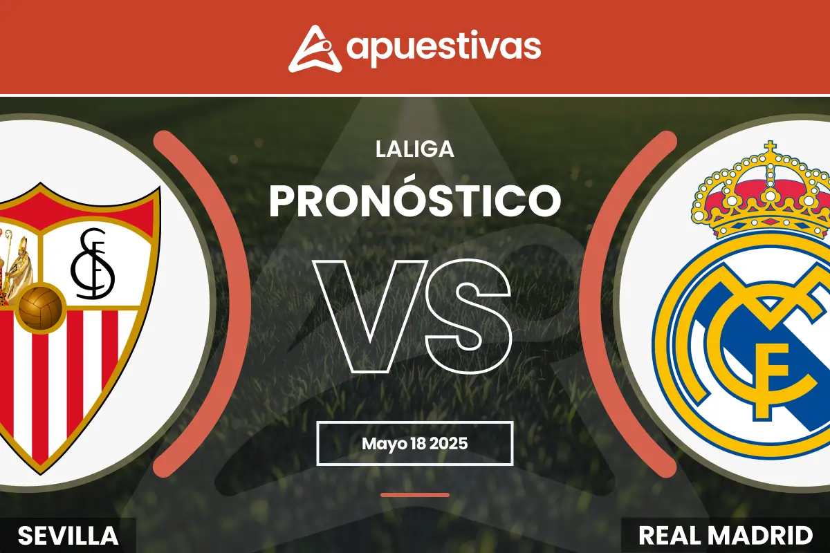 Pronósticos Sevilla vs Real Madrid | LaLiga