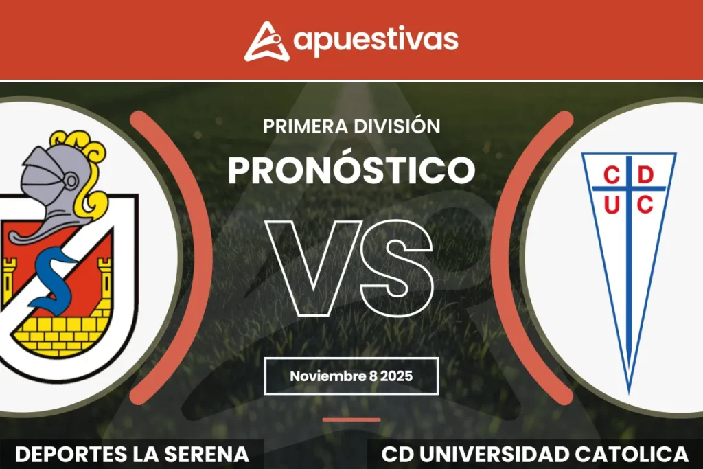 Pronósticos La Serena vs Universidad Católica